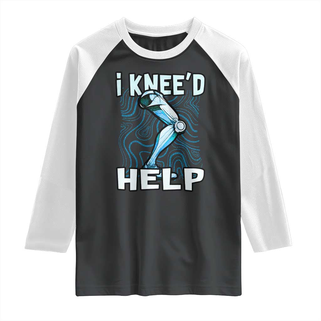 Funny Knee Replacement Surgery Raglan Shirt I Knee'd Help Bones Injury Recovery
