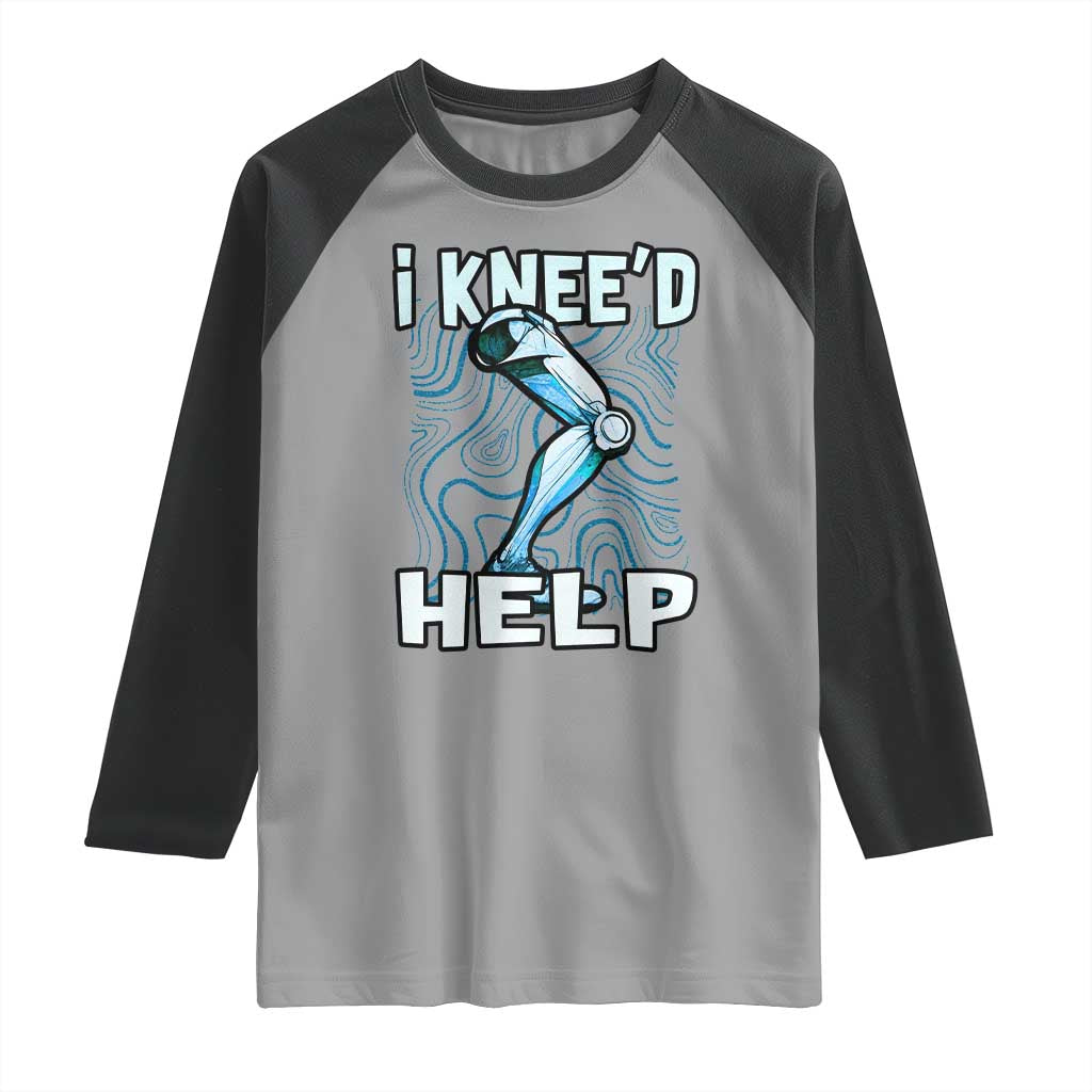 Funny Knee Replacement Surgery Raglan Shirt I Knee'd Help Bones Injury Recovery