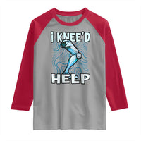 Funny Knee Replacement Surgery Raglan Shirt I Knee'd Help Bones Injury Recovery