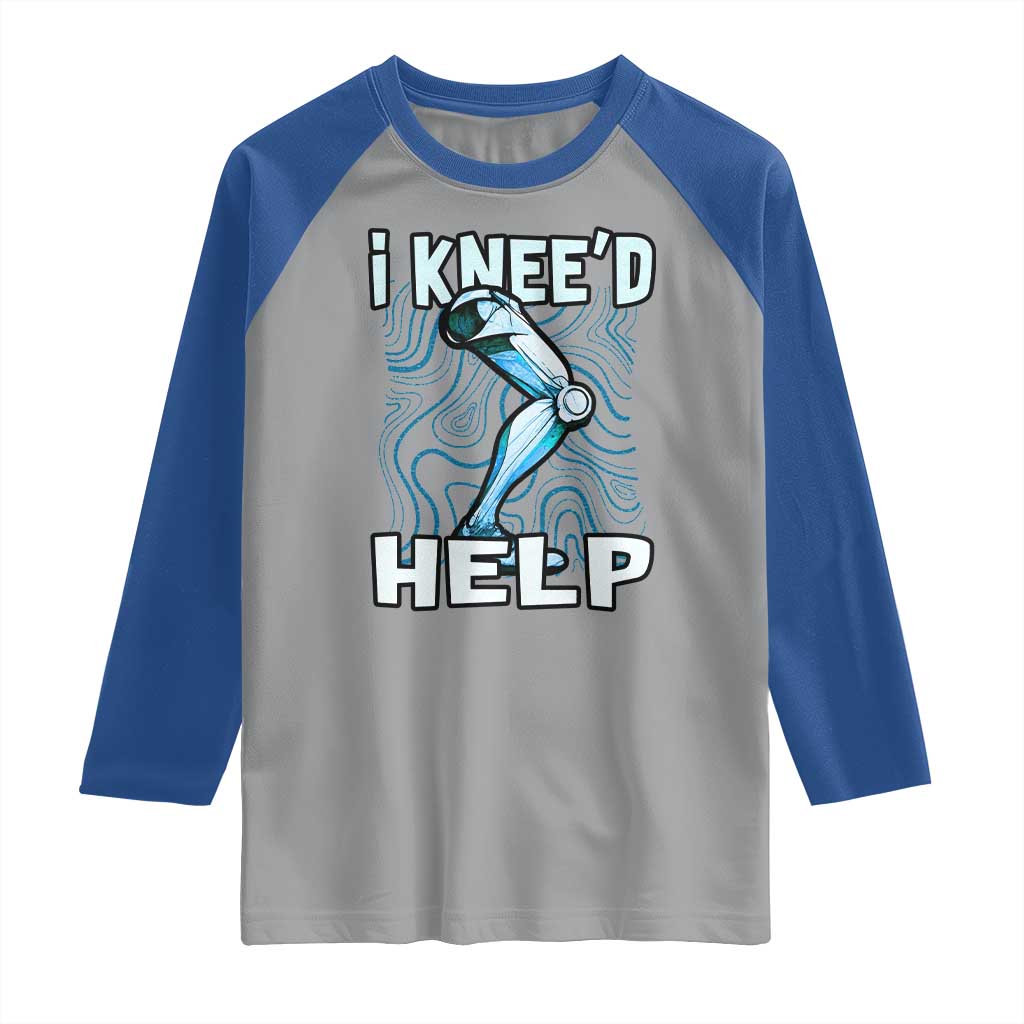 Funny Knee Replacement Surgery Raglan Shirt I Knee'd Help Bones Injury Recovery