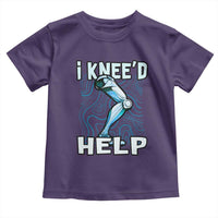 Funny Knee Replacement Surgery Toddler T Shirt I Knee'd Help Bones Injury Recovery
