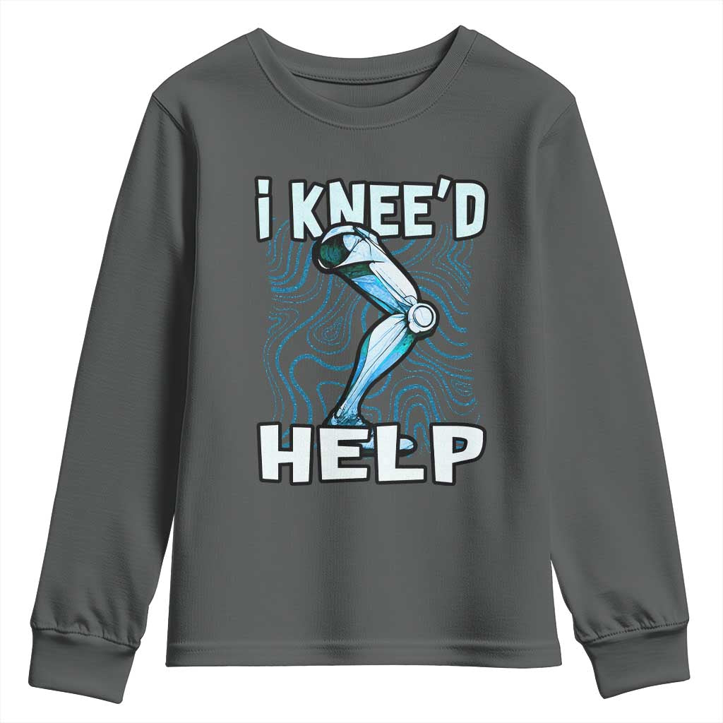 Funny Knee Replacement Surgery Youth Sweatshirt I Knee'd Help Bones Injury Recovery