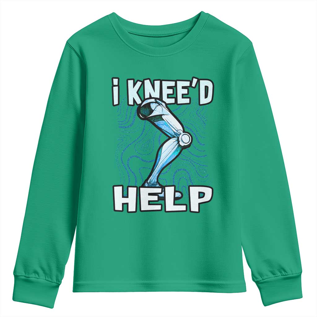 Funny Knee Replacement Surgery Youth Sweatshirt I Knee'd Help Bones Injury Recovery