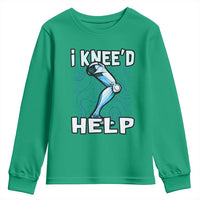 Funny Knee Replacement Surgery Youth Sweatshirt I Knee'd Help Bones Injury Recovery