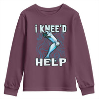 Funny Knee Replacement Surgery Youth Sweatshirt I Knee'd Help Bones Injury Recovery