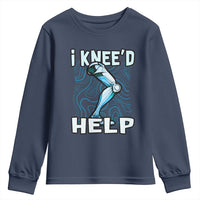 Funny Knee Replacement Surgery Youth Sweatshirt I Knee'd Help Bones Injury Recovery