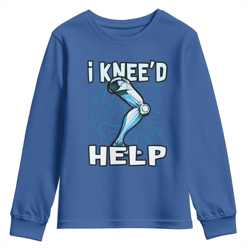Funny Knee Replacement Surgery Youth Sweatshirt I Knee'd Help Bones Injury Recovery