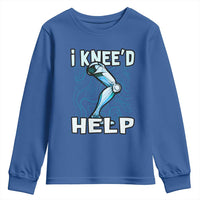 Funny Knee Replacement Surgery Youth Sweatshirt I Knee'd Help Bones Injury Recovery