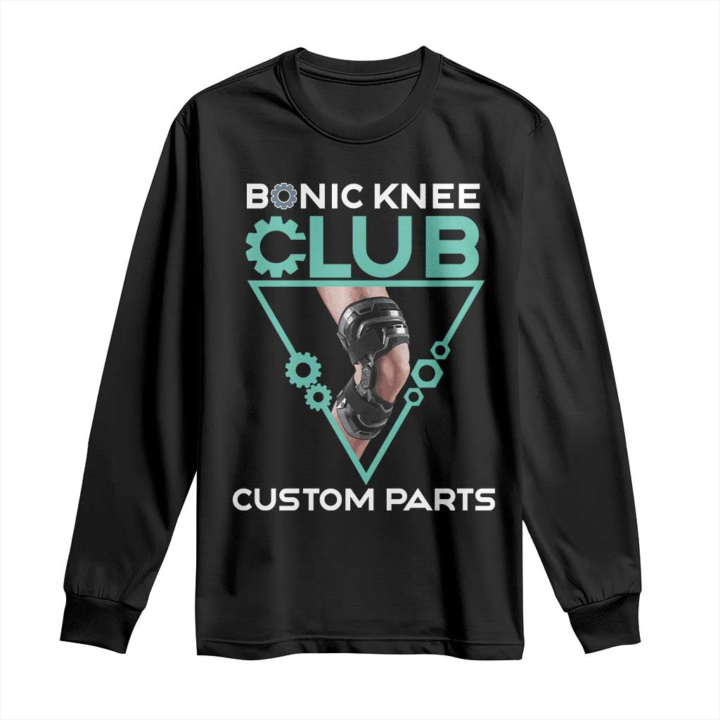 Funny Knee Replacement Surgery Long Sleeve Shirt Bionic Knee Club Custom Parts