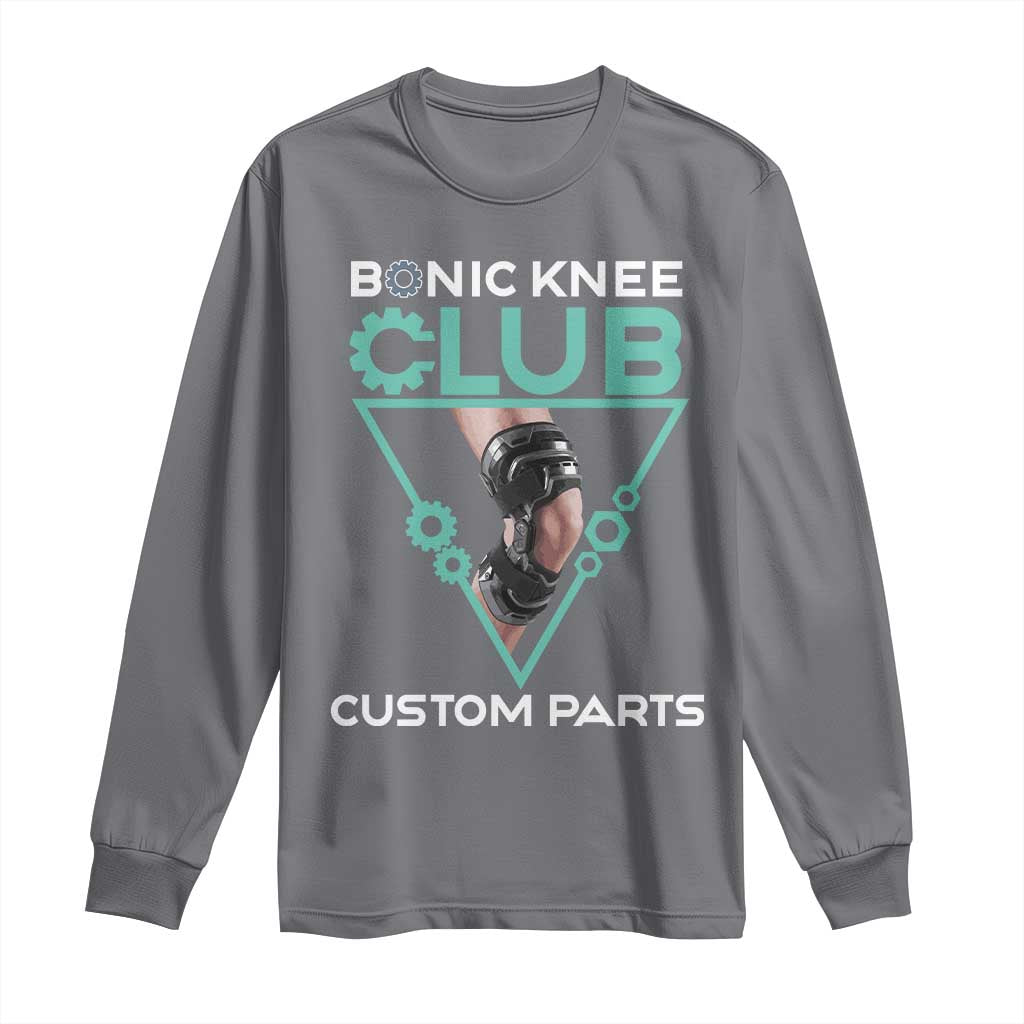 Funny Knee Replacement Surgery Long Sleeve Shirt Bionic Knee Club Custom Parts