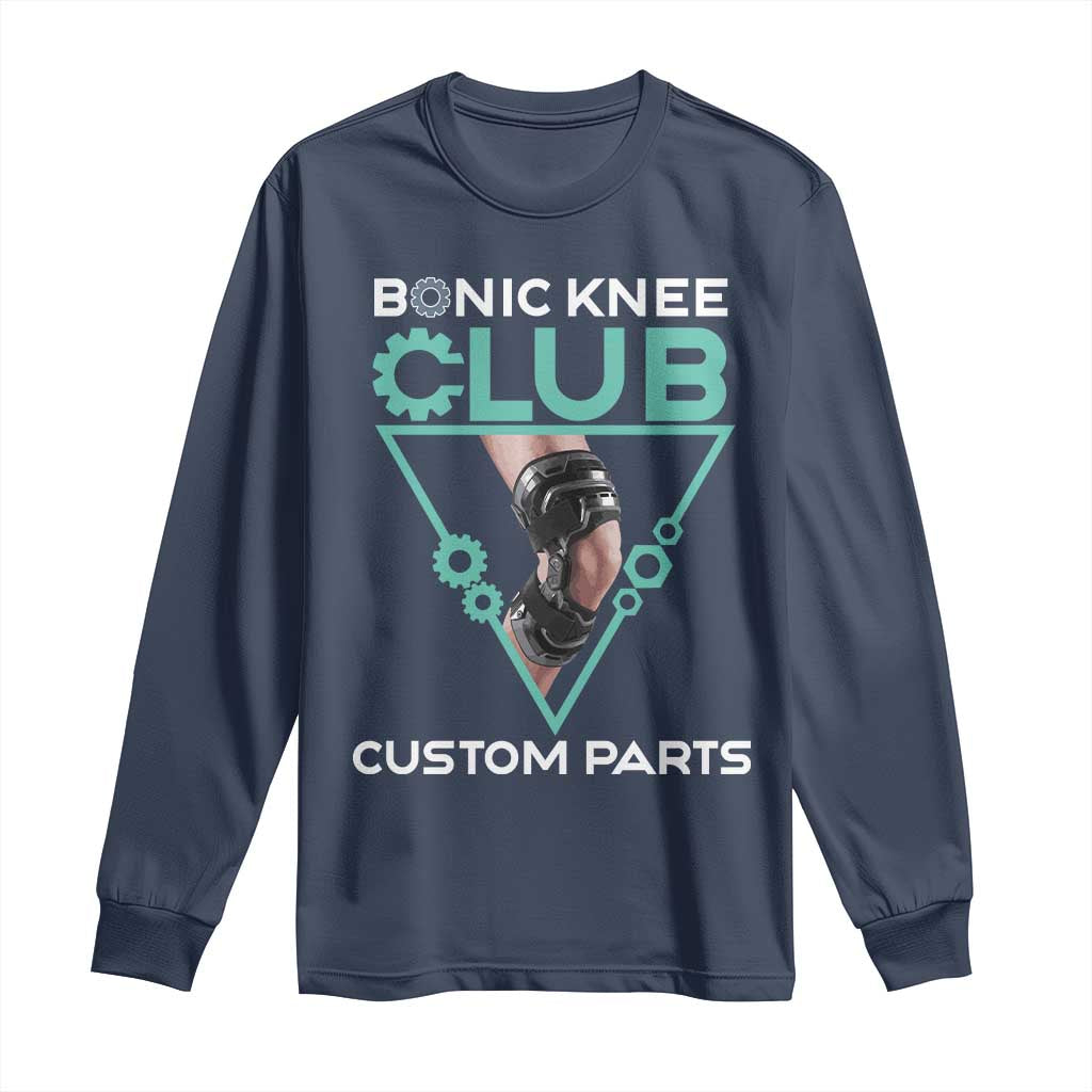 Funny Knee Replacement Surgery Long Sleeve Shirt Bionic Knee Club Custom Parts