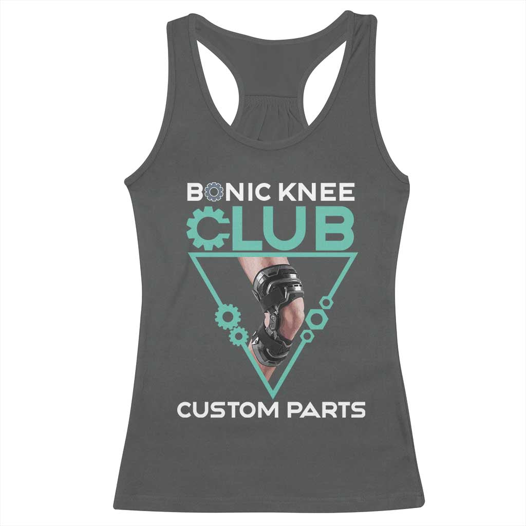 Funny Knee Replacement Surgery Racerback Tank Top Bionic Knee Club Custom Parts