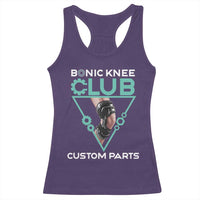 Funny Knee Replacement Surgery Racerback Tank Top Bionic Knee Club Custom Parts
