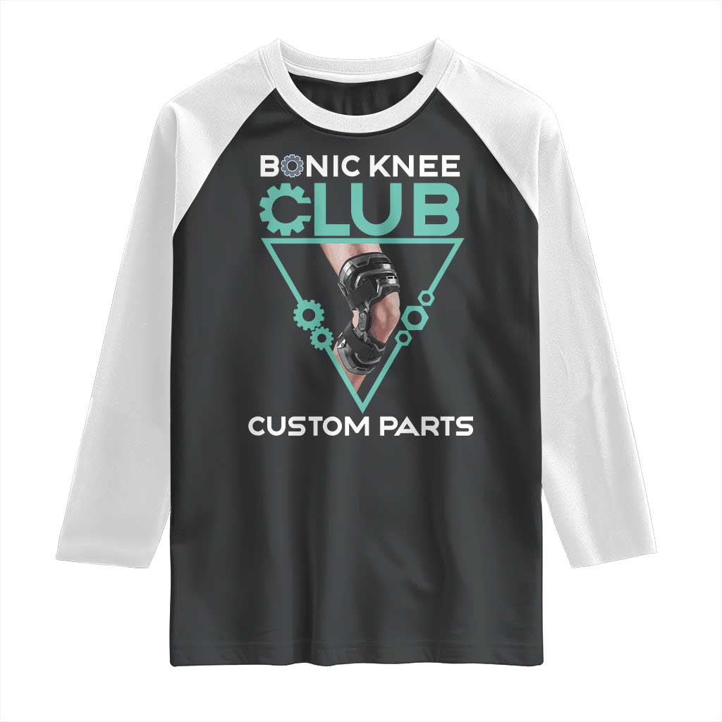 Funny Knee Replacement Surgery Raglan Shirt Bionic Knee Club Custom Parts