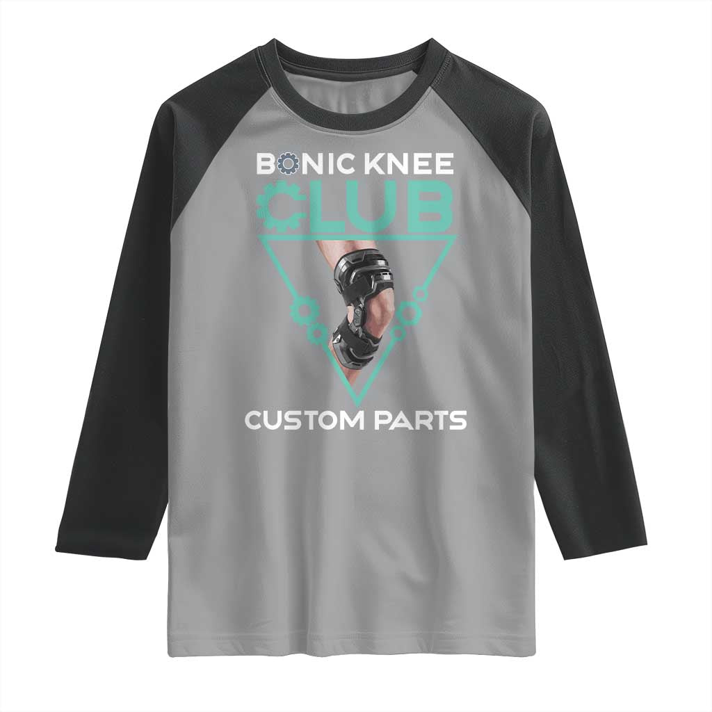 Funny Knee Replacement Surgery Raglan Shirt Bionic Knee Club Custom Parts