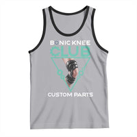 Funny Knee Replacement Surgery Tank Top Bionic Knee Club Custom Parts