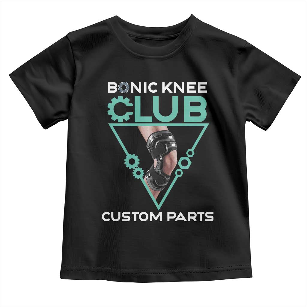 Funny Knee Replacement Surgery Toddler T Shirt Bionic Knee Club Custom Parts