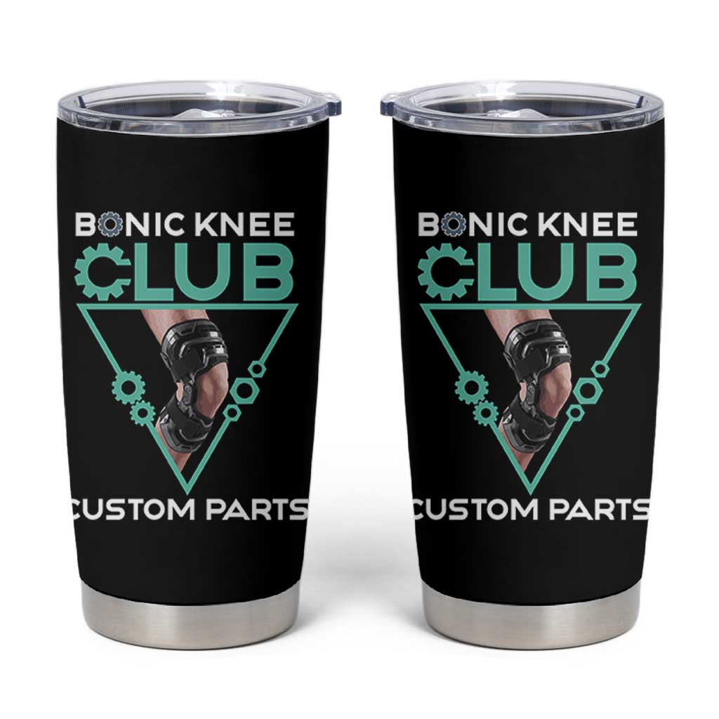 Funny Knee Replacement Surgery Tumbler Cup Bionic Knee Club Custom Parts