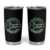Funny Knee Replacement Survivor Tumbler Cup Bionic Knee Club Custom Parts