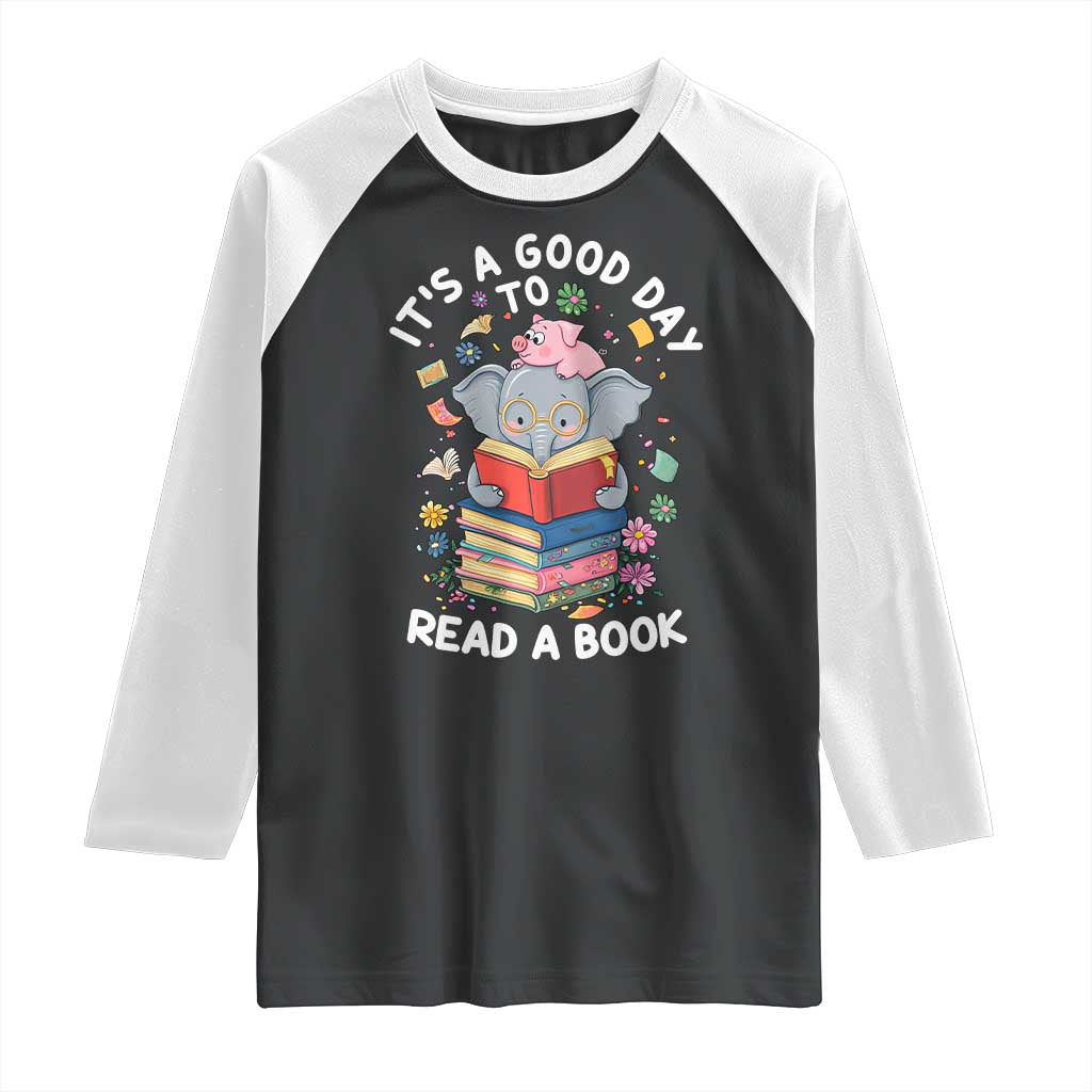 Its A Good Day To Read Book Raglan Shirt Cute Elephant Reading Across America