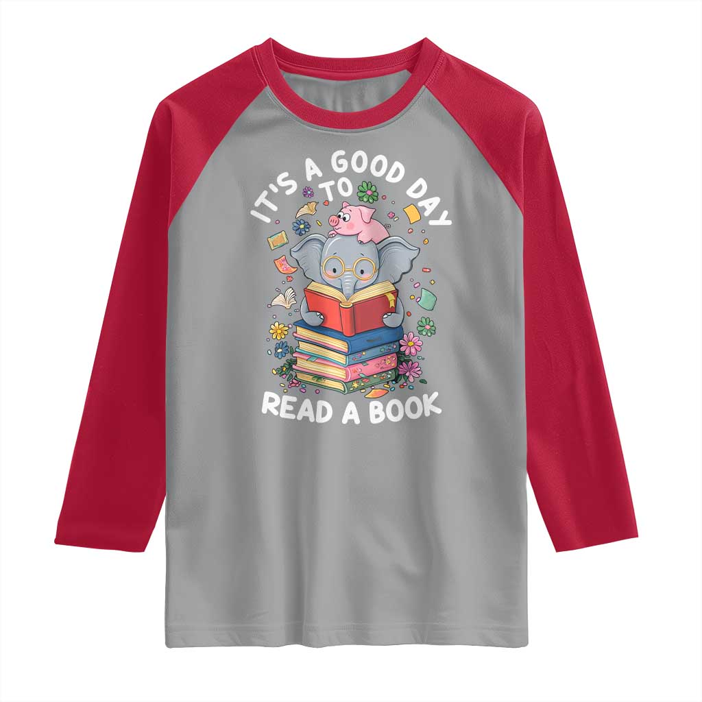 Its A Good Day To Read Book Raglan Shirt Cute Elephant Reading Across America