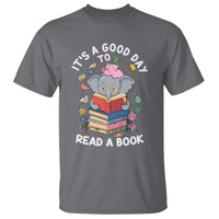 Its A Good Day To Read Book T Shirt Cute Elephant Reading Across America