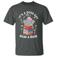 Its A Good Day To Read Book T Shirt Cute Elephant Reading Across America