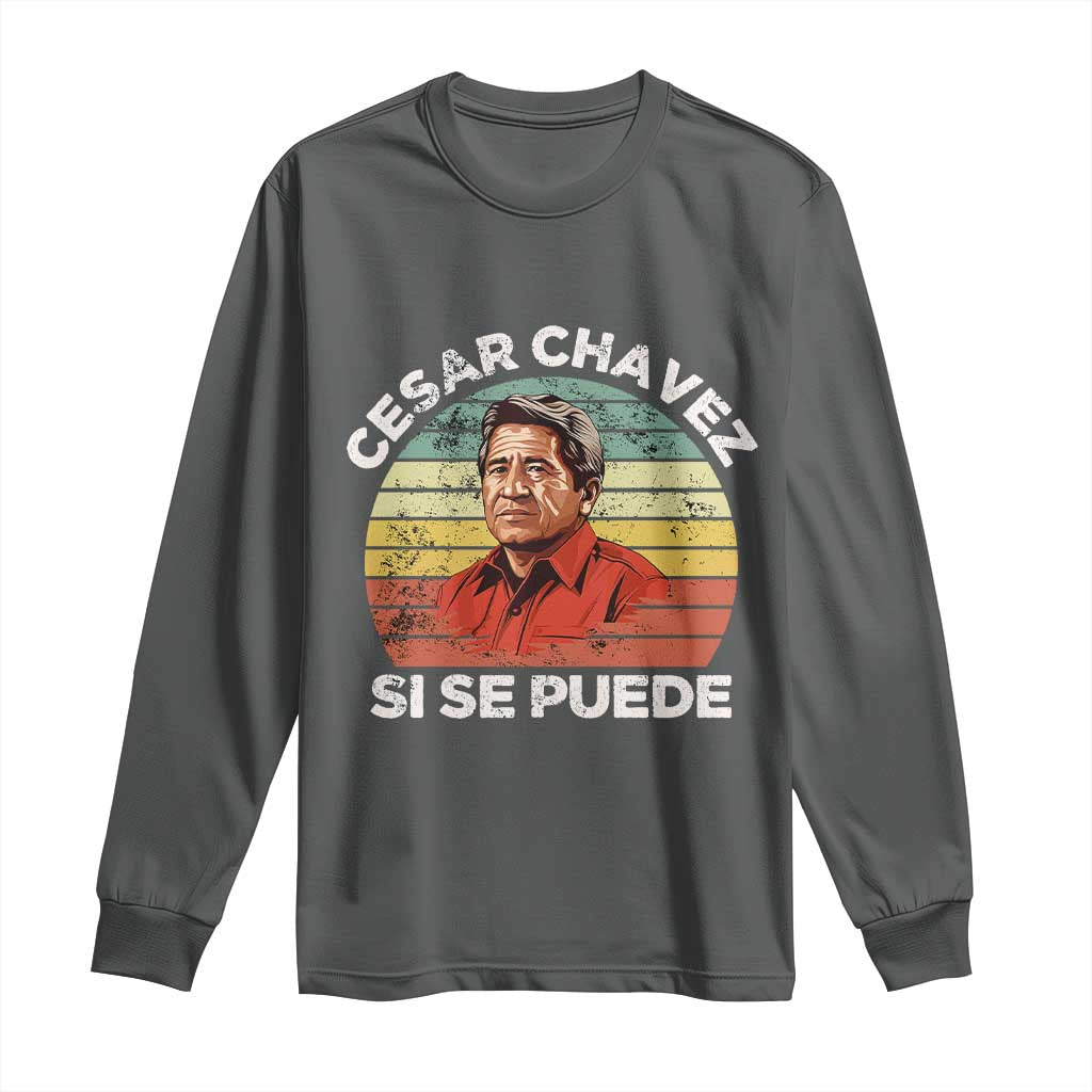 Cesar Chavez Long Sleeve Shirt Si Se Puede Mexican Hispanic Heritage Month Vintage