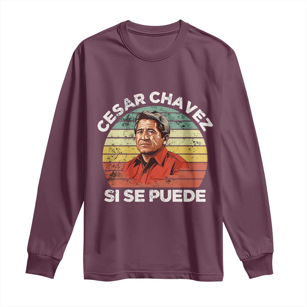 Cesar Chavez Long Sleeve Shirt Si Se Puede Mexican Hispanic Heritage Month Vintage