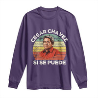 Cesar Chavez Long Sleeve Shirt Si Se Puede Mexican Hispanic Heritage Month Vintage