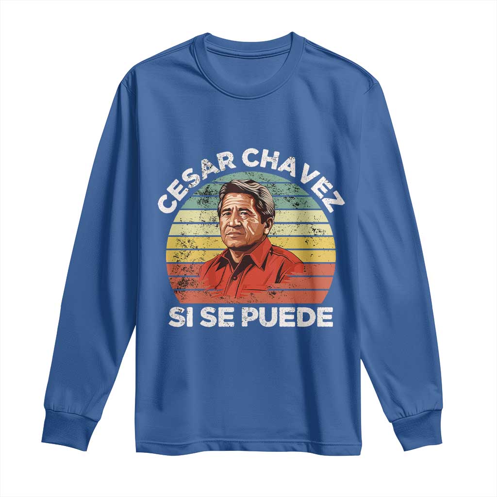 Cesar Chavez Long Sleeve Shirt Si Se Puede Mexican Hispanic Heritage Month Vintage