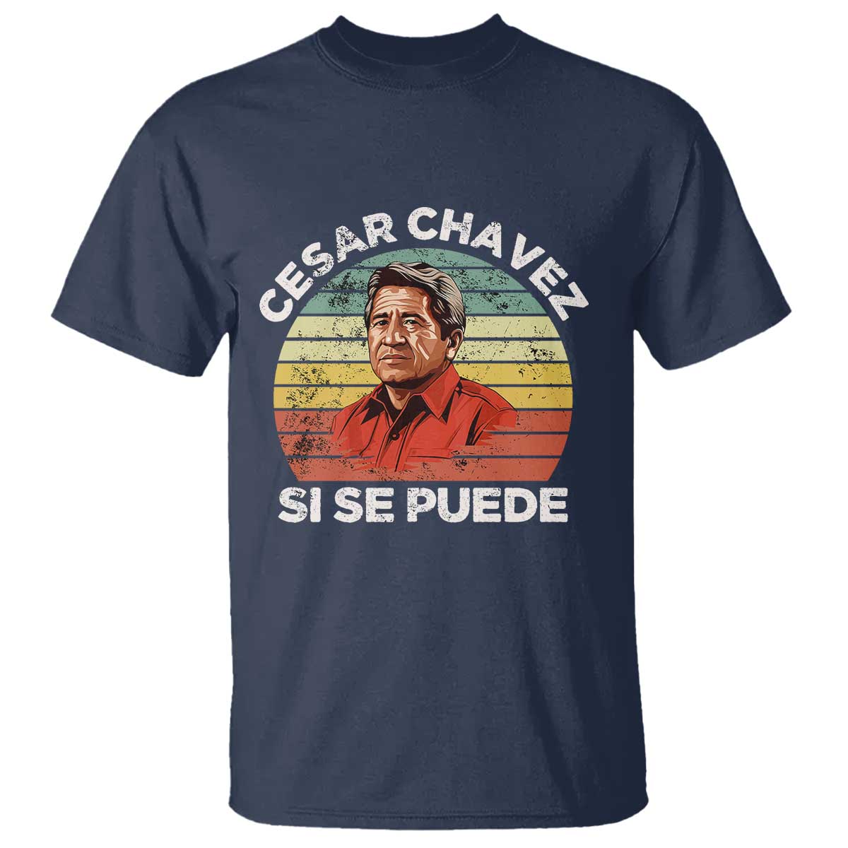Cesar Chavez T Shirt Si Se Puede Mexican Hispanic Heritage Month Vintage