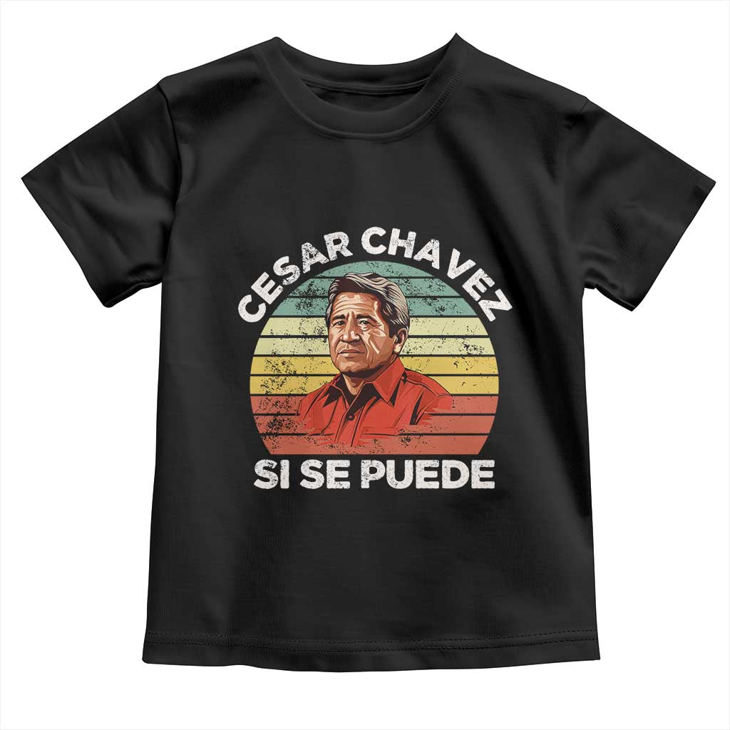 Cesar Chavez Toddler T Shirt Si Se Puede Mexican Hispanic Heritage Month Vintage