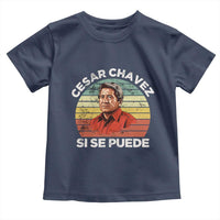 Cesar Chavez Toddler T Shirt Si Se Puede Mexican Hispanic Heritage Month Vintage