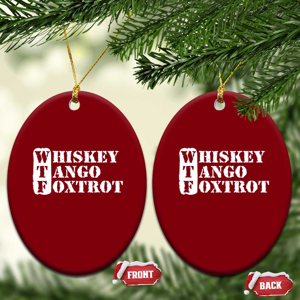WTF Whiskey Tango Foxtrot Ceramic Ornament Military Phonetic Alphabet Funny