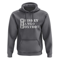 WTF Whiskey Tango Foxtrot Hoodie Military Phonetic Alphabet Funny