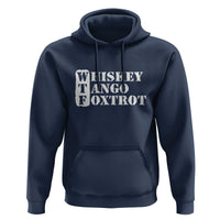 WTF Whiskey Tango Foxtrot Hoodie Military Phonetic Alphabet Funny