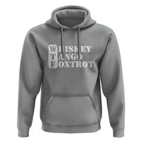 WTF Whiskey Tango Foxtrot Hoodie Military Phonetic Alphabet Funny