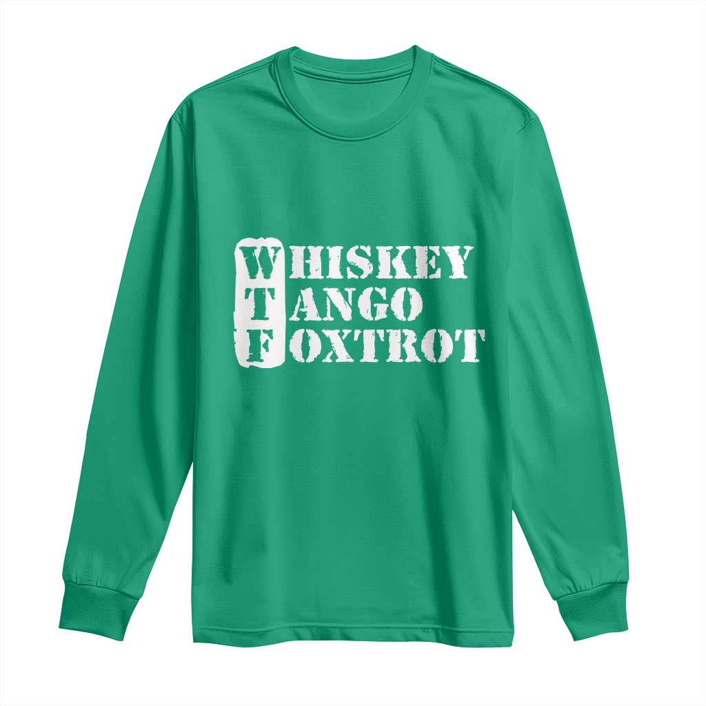 WTF Whiskey Tango Foxtrot Long Sleeve Shirt Military Phonetic Alphabet Funny
