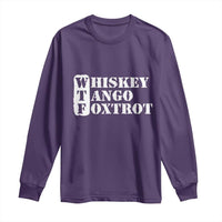 WTF Whiskey Tango Foxtrot Long Sleeve Shirt Military Phonetic Alphabet Funny