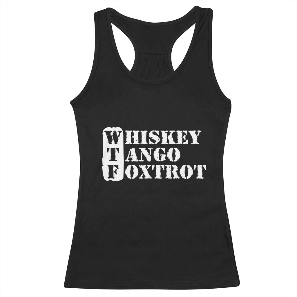 WTF Whiskey Tango Foxtrot Racerback Tank Top Military Phonetic Alphabet Funny