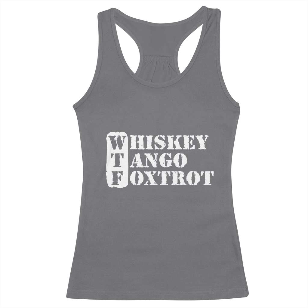WTF Whiskey Tango Foxtrot Racerback Tank Top Military Phonetic Alphabet Funny