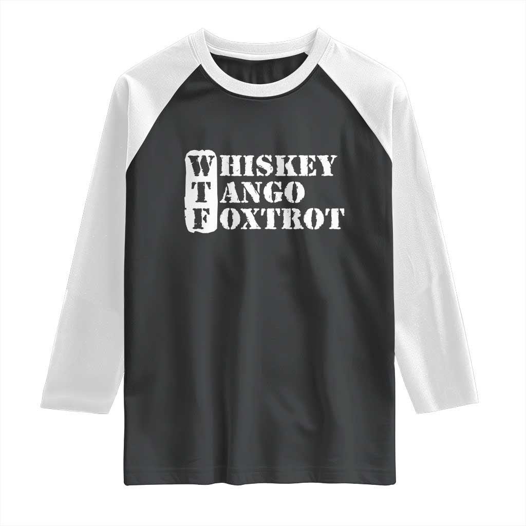 WTF Whiskey Tango Foxtrot Raglan Shirt Military Phonetic Alphabet Funny