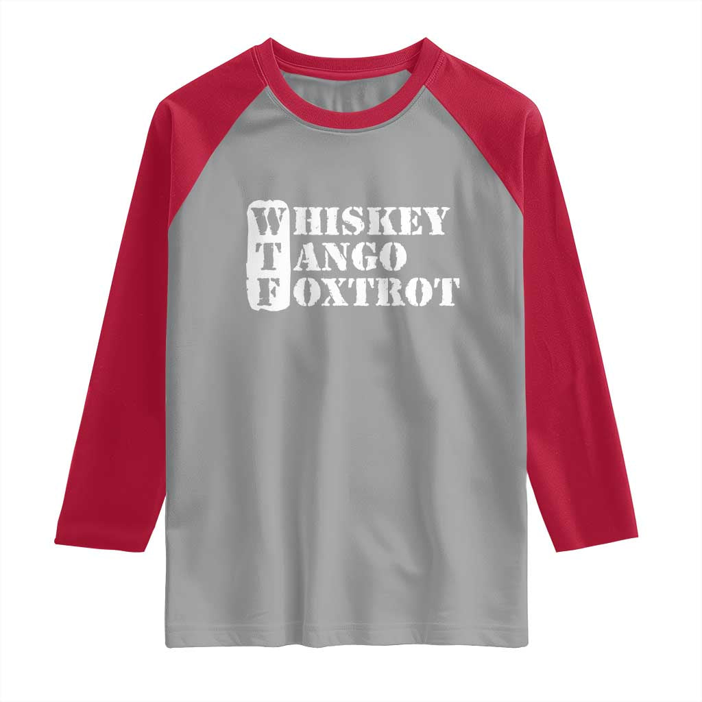 WTF Whiskey Tango Foxtrot Raglan Shirt Military Phonetic Alphabet Funny