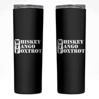 WTF Whiskey Tango Foxtrot Skinny Tumbler Military Phonetic Alphabet Funny
