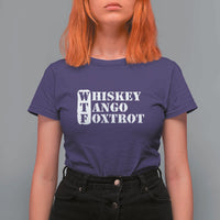 WTF Whiskey Tango Foxtrot T Shirt For Women Military Phonetic Alphabet Funny