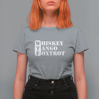 WTF Whiskey Tango Foxtrot T Shirt For Women Military Phonetic Alphabet Funny