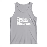 WTF Whiskey Tango Foxtrot Tank Top Military Phonetic Alphabet Funny