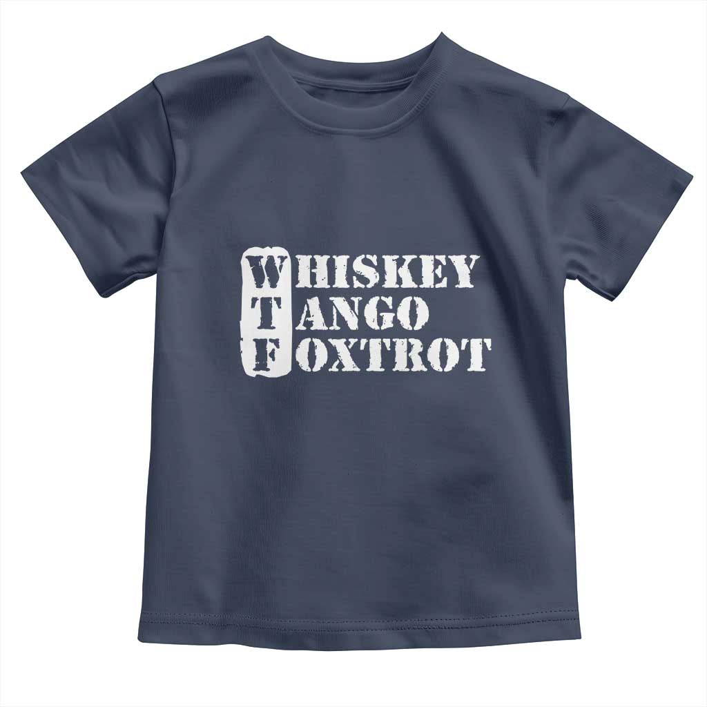 WTF Whiskey Tango Foxtrot Toddler T Shirt Military Phonetic Alphabet Funny