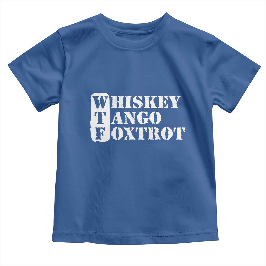 WTF Whiskey Tango Foxtrot Toddler T Shirt Military Phonetic Alphabet Funny